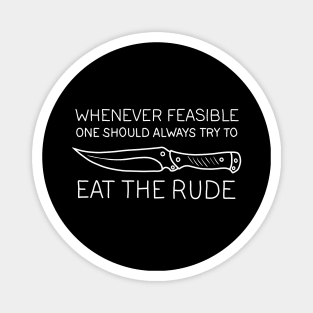 Eat The Rude Magnet